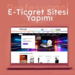 Profesyonel E-Ticaret Sitesi Yapımı